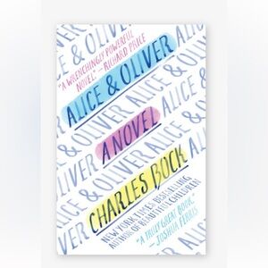 Alice & Oliver A Novel by Charles Bock EUC Hardcover Book